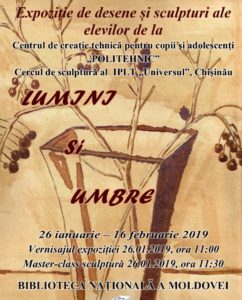 Expoziție de desene și sculpturi ale elevilor de la Centrul de creaţie tehnică pentru copii şi adolescenți „POLITEHNIC” sectorul Centru, Cercul de sculptură al  IPLT „Universul”, Chişinău