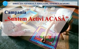 DGETS lansează Campania „Suntem Activi ACASĂ”