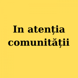 În atenția comunității!