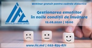 Webinar pentru cadrele didactice:  ”Gestionarea emoțiilor în noile condiții de învățare”