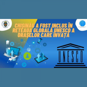 Chișinău a fost inclus în rețeaua globală UNESCO a orașelor care învață