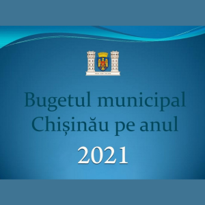 Prezentarea proiectului bugetului municipal Chișinău pentru anul 2021