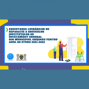 Executarea lucrărilor de reparații în instituțiile de învățământ general din municipiul Chișinău