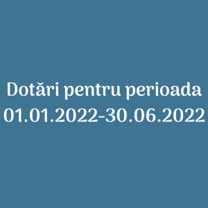 Notă informativă cu privire la asigurarea bazei tehnico-materiale a intituțiilor subordonate pentru perioada 01.01.2022-30.06.2022