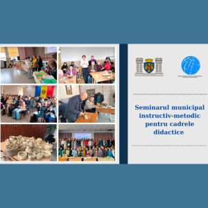 Seminarul municipal instructiv-metodic pentru cadrele didactice