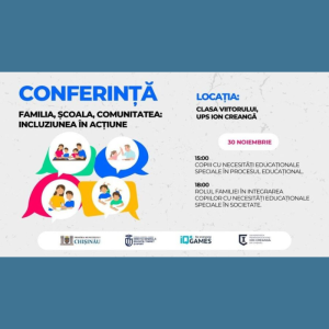 Conferința „Familia, școala, comunitatea: incluziune în acțiune”