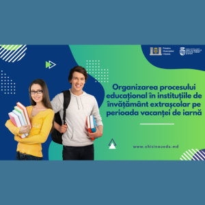 Organizarea activităților educative și recreative pe parcursul vacanței de iarnă