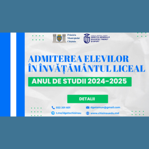 Admiterea elevilor în învățământul liceal, sesiunea 2024-2025