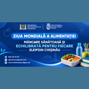 Ziua Mondială a Alimentației — Mâncare sănătoasă și echilibrată pentru fiecare elev din Chișinău